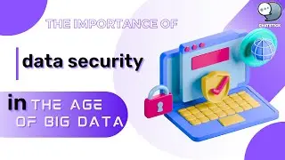 The importance of data security in the age of big data