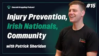 PATRICK SHERIDAN: Irish Nationals, No-Gi & the Growth of Irish BJJ | Emerald Grappling Podcast