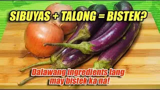 MEATLESS NAMAN TAYO! SO EASY AND SO BUDGET FRIENDLY BISTEK NA TALONG! MURANG ULAM!