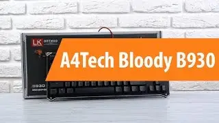 Распаковка клавиатуры A4Tech Bloody B930 / Unboxing A4Tech Bloody B930