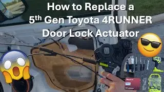 How to Replace a 5th Gen Toyota 4RUNNER Door Lock Actuator