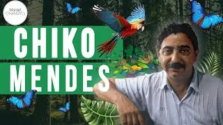 Legacy of Chico Mendes | Fight to Save the Amazon Forest | Green Worrier