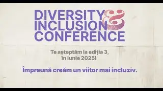 &Icirc;n culisele Conferinței despre &bdquo;Diversitate și Incluziune&rdquo; 2024 | OPEN MINDS