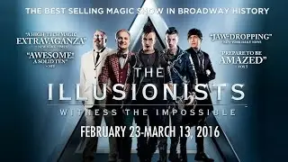 THE ILLUSIONISTS -- February 23 - March 13, 2016