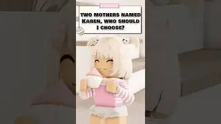 Two mothers named Karen, who should I choose? 😣 #shorts #roblox #robloxedit