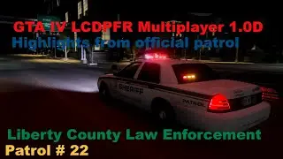 GTA IV LCDPFR Multiplayer 1.0d: Highlights from official patrol with LCLE 12-28-14 Patrol # 22