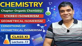 ORGANIC CHEMISTRY | STEREO ISOMERISIM | GEOMETRICAL ISOMERISM |  CHEMISTRY  CLASS XI