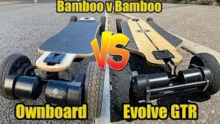 Ownboard Bamboo vs Evolve GTR Bamboo - Half the price but which is best?