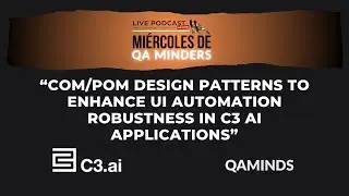 COM/POM design patterns to enhance UI automation robustness in C3 AI applications | Meetup #QAminds
