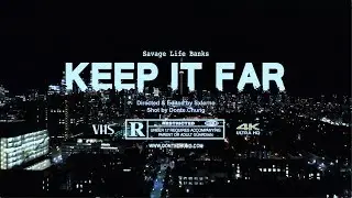 Savage Life Banks - Keep It Far (Official Music Video)