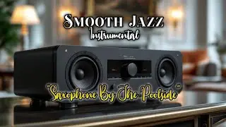 Saxophone By The Poolside | Smooth 90s-Style Jazz Instrumental Relaxing Music