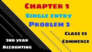 2nd year Accounting/ chapter 1 single entry or incomplete records/ Problem 2 easy solution 