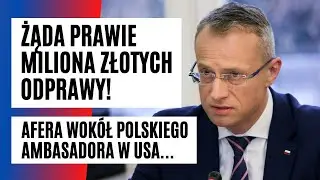 Ambasador Magierowski zażądał MILIONA ODPRAWY. Mamy komentarz wiceszefa MSZ! | FAKT.PL
