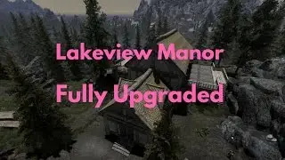 Полностью улучшенный особняк &laquo;Лейквью&raquo; &mdash; Skyrim Special Edition