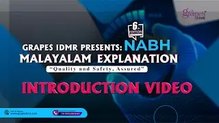 NABH-6th Edition | Introduction Video | Malayalam Explanation Video | Grapes IDMR