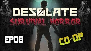 Desolate | Multiplayer co-op | Survival Horror | EP08