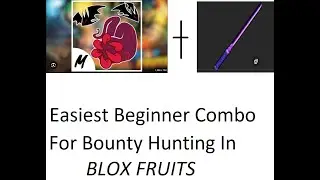 The Ultimate Beginner Bounty Hunting Combo In Blox Fruits