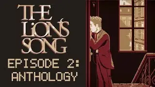 THE LION'S SONG WALKTHROUGH || ANTHOLOGY - 1/3 || VER DIFERENTE