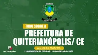 CONCURSO PREFEITURA DE  QUITERIANÓPOLIS/CE + PLANEJAMENTO DE ESTUDOS