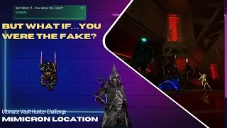But What IF...You Were the Fake? Ultimate Vault Hunter Challenge Location ( Mimicron Boss )
