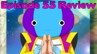 Dragon Ball Super Episode 55 REVIEW!!