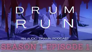 Audio Drama Podcast 2022 | Drum Run | A Fiction Podcast (Full Episode!)
