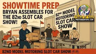 Showtime Prep: Bryan Assembles for the 82nd Slot Car Show!