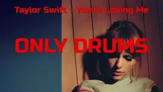 Taylor Swift - You're Losing Me (Drums, Isolated track)