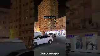 Rolla Sharjah - Walk in Rolla - #dubai #sharjah #dubaiweather #sharjahtraffic