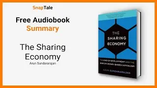 The Sharing Economy by Arun Sundararajan: 9 Minute Summary