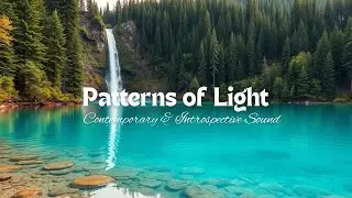 Patterns of Light &ndash; Piano Inspired by Philip Glass | Contemporary & Introspective Sound