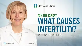 Understanding Infertility | Ask Cleveland Clinic's Expert