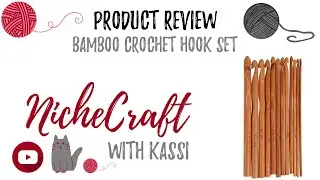 Bamboo Crochet Hook set by ZXUY | Unboxing & Review| NicheCraft with Kassi