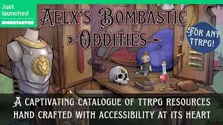 Aelx's Bombastic Oddities | A catalog of TTRPG resources with accessibility at its heart.