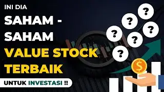 Ini Dia Saham - Saham Value Stock Terbaik untuk Investasi Jangka Panjang !!