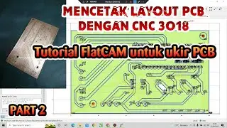 Tutorial FlatCAM untuk ukir PCB | Part 2