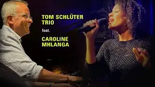 TOM SCHLÜTER TRIO feat. CAROLINE MHLANGA – live @Jazzkeller  Frankfurt