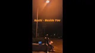 #songcovers &ldquo;Keshi - beside you&rdquo;