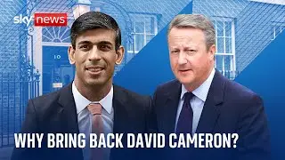 Cabinet reshuffle: What's Sunak trying to do by bringing David Cameron back?