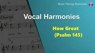 I'll Bless Your Name O God (How Great - Psalm 145) - Learn Vocal Harmonies