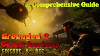 Grounded 2 Combat Academy Part 4: Bee