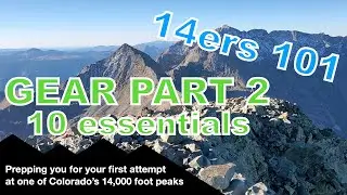 14ers 101: Gear Part 2 | 10 Essential Systems