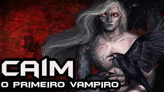 Caim, o Primeiro Vampiro - Lendas de Vampiros