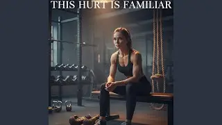 This Hurt Is Familiar