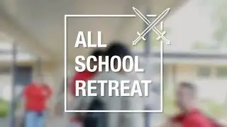 All School Retreat 2017