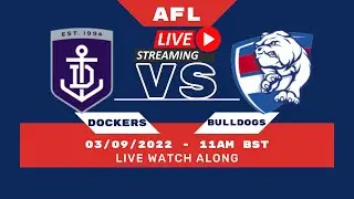 LIVE Watch Along - AFL | FREMANTLE DOCKERS vs WESTERN BULLDOGS | FINALS!