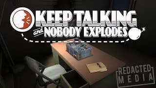 🔴LIVE- [Redacted Media] Keeps Talking and No One Explodes