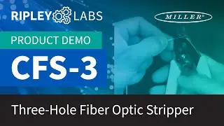 Демонстрации Ripley Labs: стриппера Miller&reg; CFS-3 с тремя отверстиями для оптоволокна