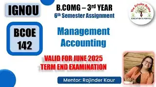 IGNOU BCOMG 3rd year BCOE 142 Management Accounting Sixth Semester solved assignment for June 2025