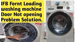 IFB Front Loading Washing machine Door Not Opening Problem Solution. 